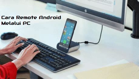 Cara Remote Android Dengan Pc